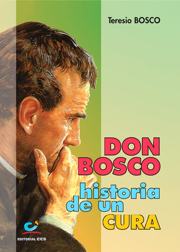 Don Bosco, Historia De Un Cura - Bosco, Teresio