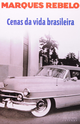 Cenas da vida brasileira, de Rebelo, Marques. Editorial Editora José Olympio Ltda., capa mole em português, 2010