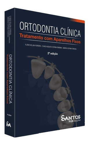 Ortodontia Clínica - Tratamento Com Aparelhos Fixos