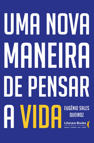 Uma nova maneira de pensar a vida, de Sales Queiroz, Eugênio. Editora Literare Books International Ltda, capa mole em português, 2020