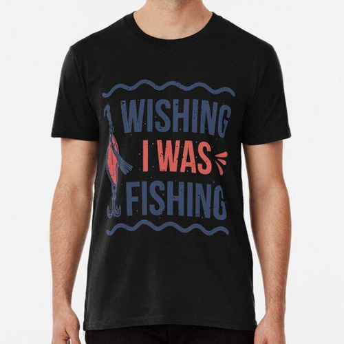 Remera Camiseta Vintage-slogan-typography-wish-i-was-fishing