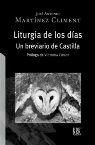 Liturgia De Los Dias Un Breviario De Castilla - Jose Antonio