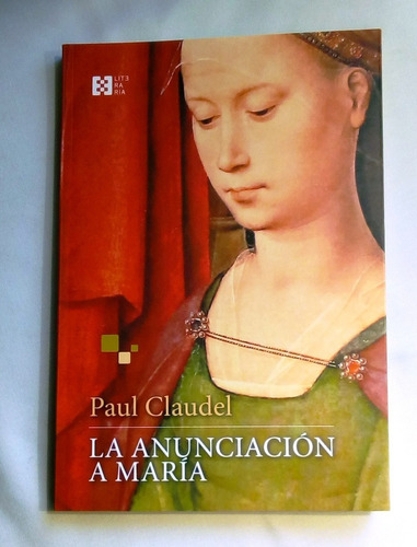 La Anunciacion A Maria.            Paul Claudel.