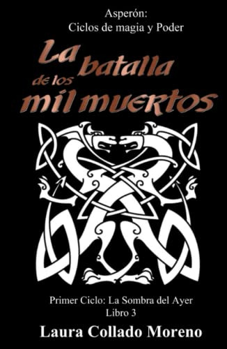 La Batalla De Los Mil Muertos : Primer Ciclo: La Sombra Del