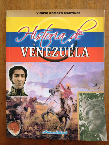 Historia De Venezuela 7. Vinicio Romero Martinez. Actualidad