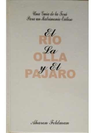 Libro: El Río ,la Olla Y El Pájaro