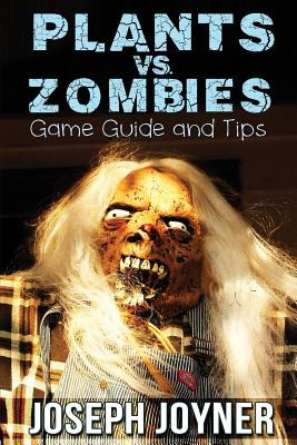 Libro Plants Vs. Zombies Game Guide And Tips - Joyner, Jo...