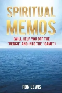 Spiritual Memos (will Help You Off The Bench And Into The Game), De Ron Lewis. Editorial Xulon Press, Tapa Blanda En Inglés