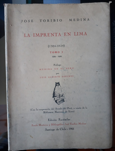 La Imprenta En El Perú Tomo I - José Toribio Medina (1966) 