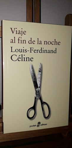 Viaje Al Fin De La Noche. Louis-ferdinand Céline. Ed. Edhasa