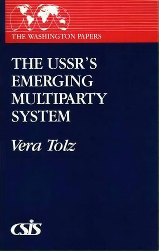 The Ussr's Emerging Multiparty System, De Vera Tolz. Editorial Abc Clio, Tapa Blanda En Inglés