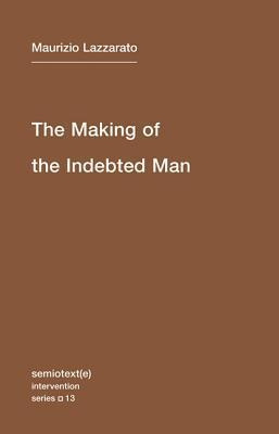 Libro The Making Of The Indebted Man: Volume 13 : An Essa...