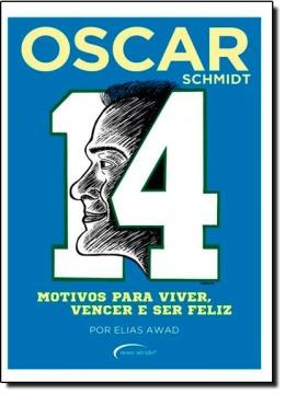 Oscar Schmidt- 14 Motivos Para Viver, Vencer E Ser Feliz -