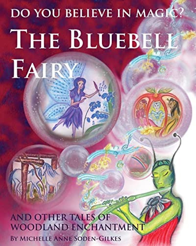 Do You Believe In Magic?: The Bluebell Fairy And Other Tales Of Woodland Enchantment, De Soden-gilkes, Michelle Anne. Editorial Createspace Independent Publishing Platform, Tapa Dura En Inglés