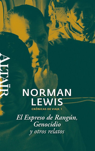 El Expreso De Rangãâºn, Genocidio Y Otros Relatos, De Lewis, Norman. Editorial Altair, Tapa Blanda En Español