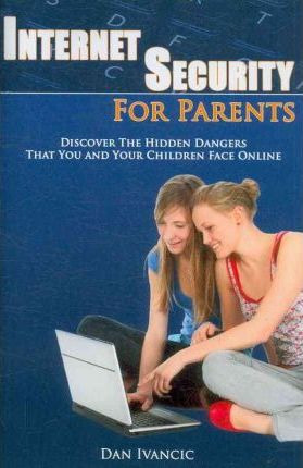 Libro Internet Security For Parents - Dan Ivancic