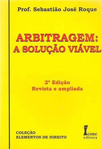 Libro Arbitragem A Solucao Viavel 02ed 09 De Roque Sebastiao