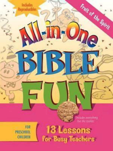 All-in-one Bible Fun For Preschool Children: Fruit Of The Spirit: 13 Lessons For Busy Teachers, De Flegal, Daphna. Editorial Abingdon Press, Tapa Blanda En Inglés