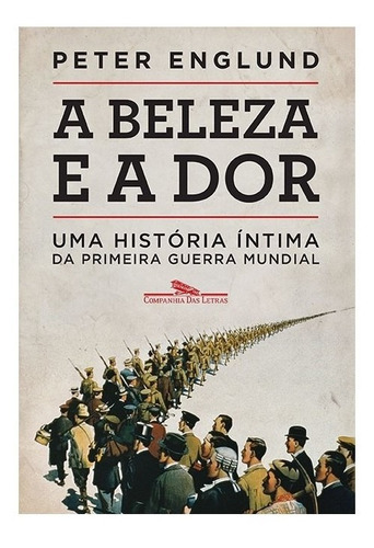 A Beleza E A Dor: A Beleza E A Dor, De Englund, Peter. Editora Companhia Das Letras, Capa Mole, Edição 1 Em Português