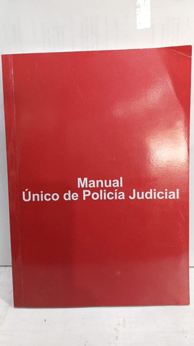 Manual Unico De Policia Judicial 