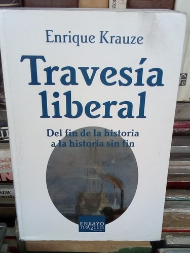 Travesía Liberal ][ Enrique Krauze | Ensayo Tusquets