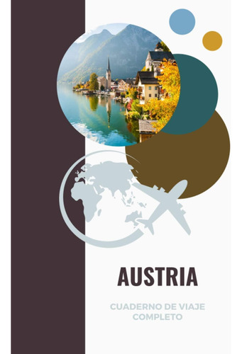 Libro: Cuaderno De Viaje Completo - Austria: Diario De Viaje