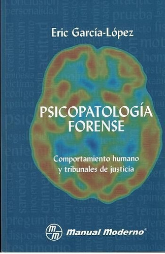 Psicopatologia Forense - Garcia Lopez,eric