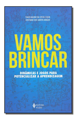 Vamos Brincar - Silva, Tiago E E Araujo, Cristiano - Vozes