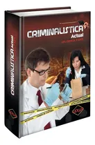 Comprar Libro De Criminalística Actual, Métodos Y Técnicas Forenses