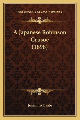Libro A Japanese Robinson Crusoe (1898) - Oyabe, Jenichiro