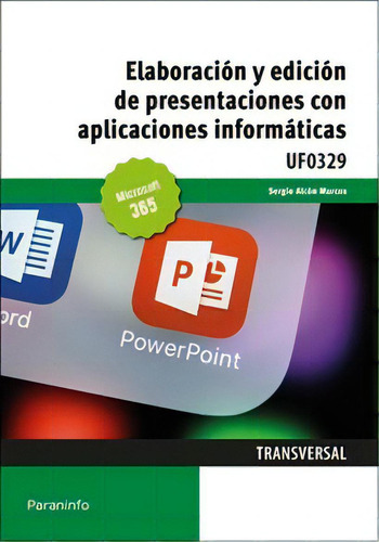 Elaboracion Y Edicion De Presentaciones Con Aplicaciones Inf, De Alcon Marcos, Sergio. Editorial Ediciones Paraninfo, S.a, Tapa Blanda En Español