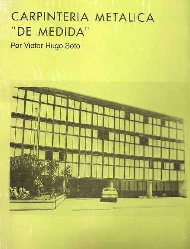 Libro Carpinteria Metalica De Medida De Victor Hugo Soto