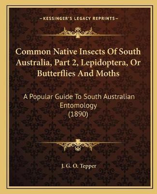 Libro Common Native Insects Of South Australia, Part 2, L...