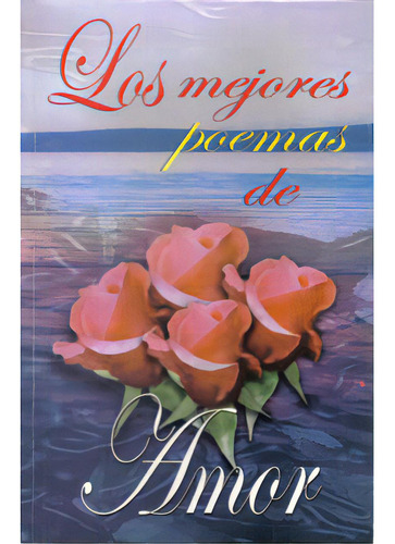 Los mejores poemas de amor: Los mejores poemas de amor, de Varios autores. Serie 9706275325, vol. 1. Editorial Promolibro, tapa blanda, edición 2006 en español, 2006