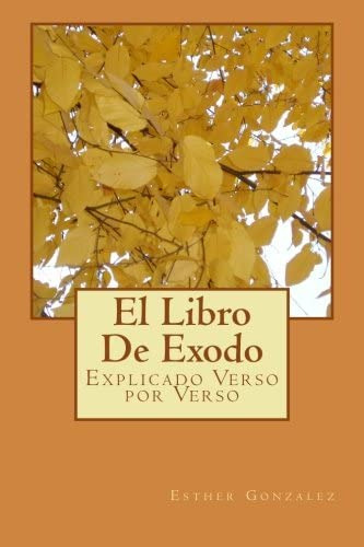 Libro: El Libro De Exodo: Explicado Verso Por Verso (spanish