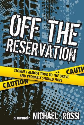Libro Off The Reservation: Stories I Almost Took To The G...