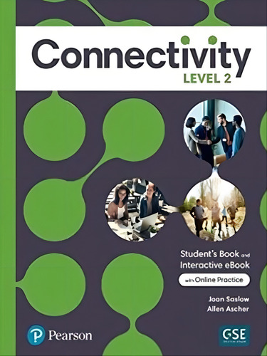 Connectivity Level 2 Student S Book With Online Practice & E, De Ascher, Allen / Saslow, Joan. Editorial Pearson Education Do Brasil, Tapa Mole, Edición 2022-01-01 00:00:00 En Inglês