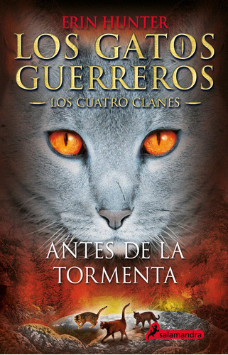 Los Gatos Guerreros | Los Cuatro Clanes 4 - Antes de la tormenta, de Hunter, Erin. Serie Los Gatos Guerreros | Los Cuatro Clanes Editorial Salamandra, tapa blanda en español, 2020