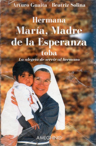 Hermana Maria, Madre De La Esperanza Toba