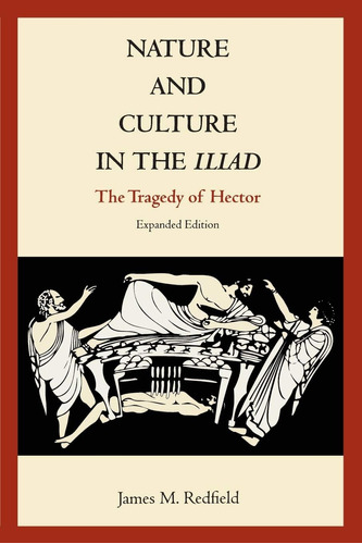 Libro: Nature And Culture In The Iliad: The Tragedy Of