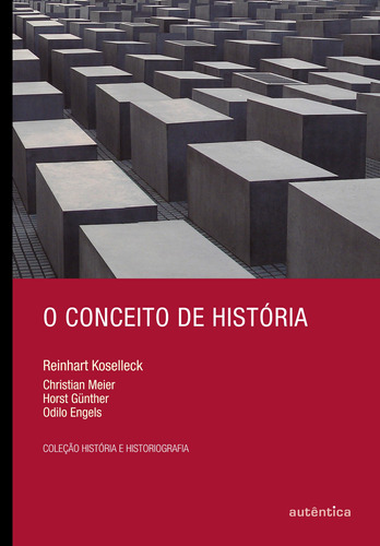 O conceito de História, de Meier, Christian. Autêntica Editora Ltda., capa mole em português, 2013