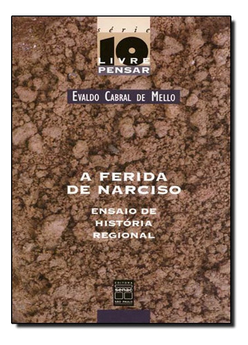 Ferida De Narciso, A, De Edvaldo Cabral De Mello. Editora Senac Em Português