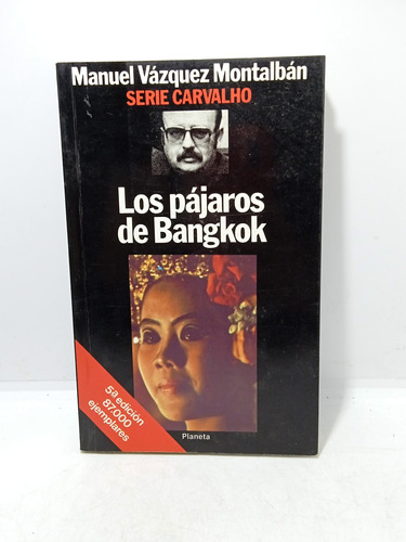 Los Pájaros De Bangkok - Manuel Vasquez Montalbán - Planeta 