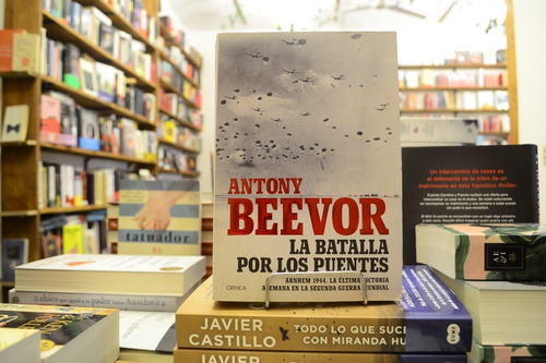 La Batalla Por Los Puentes. Antony Beevor. 