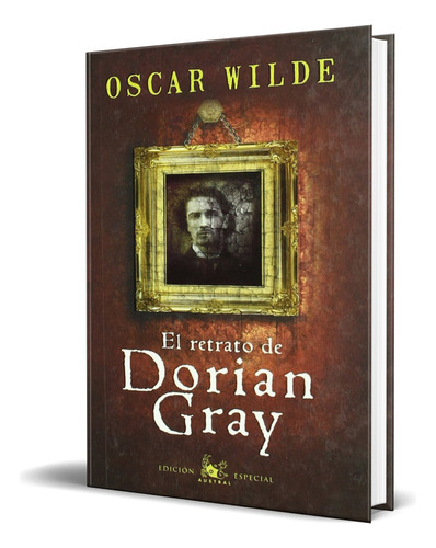 Libro El Retrato De Dorian Grey [ Oscar Wilde ] Original, De Oscar Wilde. Editorial Espasa, Tapa Dura En Español, 2000