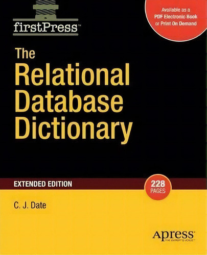 The Relational Database Dictionary, Extended Edition, De Christopher Date. Editorial Springer-verlag Berlin And Heidelberg Gmbh & Co. Kg, Tapa Blanda En Inglés