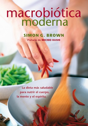 Macrobiotica Moderna - Simon Brown