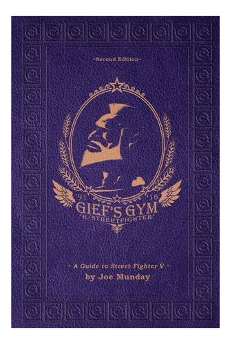 Libro: Giefs Gym: A Guide To Street Fighter V - Second Edi