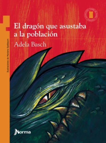 El Dragón Que Asustaba A La Población - Torre De Papel Naranja, De Basch, Adela. Editorial Norma, Tapa Blanda En Español, 2019