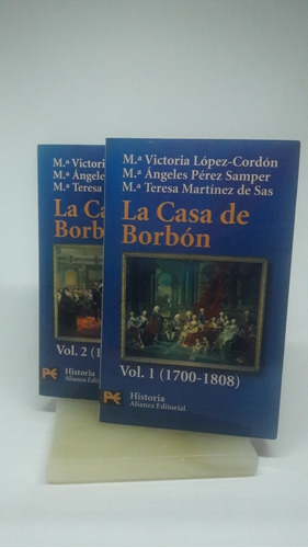 La Casa De Borbon , Ma. López Cordon , 2 Tomos , 1700-2000